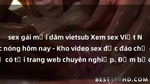 sex gái mại dâm vietsub Xem sex Việt Nam không che cực nóng hôm nay - Kho video sex độc đáo chỉ có tại trang web chuyên nghiệp. Đảm bảo bạn sẽ thỏa mãn!
