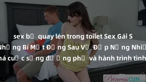 sex bị quay lén trong toilet Sex Gái Sinh Viên Việt Nam: Những Bí Mật Đằng Sau Vẻ Đẹp Nồng Nhiệt. Hãy khám phá cuộc sống đường phố và hành trình tình dục của các cô gái trẻ tại Việt Nam.