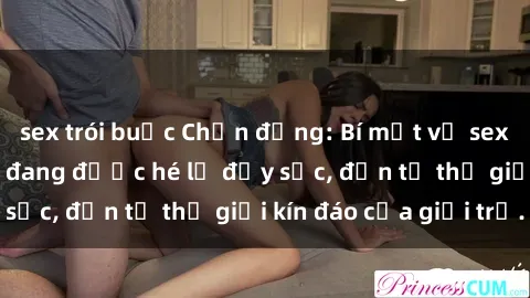 sex trói buộc Chấn động: Bí mật về sex nữ sinh Việt Nam đang được hé lộ đầy sốc, đến từ thế giới kín đáo của giới trẻ.