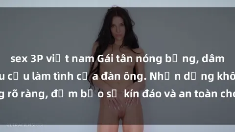 sex 3P việt nam Gái tân nóng bỏng, dâm đãng thỏa mãn nhu cầu làm tình của đàn ông. Nhận dạng không rõ ràng, đảm bảo sự kín đáo và an toàn cho trải nghiệm tuyệt vời.
