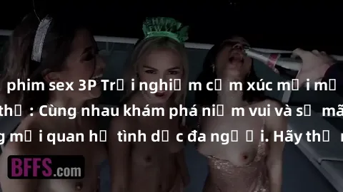 phim sex 3P Trải nghiệm cảm xúc mới mẻ với làm tình tập thể: Cùng nhau khám phá niềm vui và sự mãnh liệt trong mối quan hệ tình dục đa người. Hãy thử ngay để biết cảm giác thú vị này!