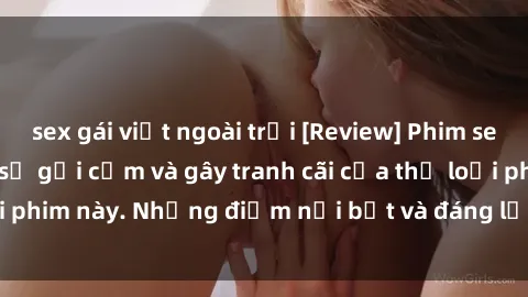sex gái việt ngoài trời [Review] Phim sex loli: Đánh giá về sự gợi cảm và gây tranh cãi của thể loại phim này. Những điểm nổi bật và đáng lưu ý khi xem phim loli.