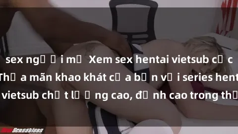 sex người mỹ Xem sex hentai vietsub cực hot, không che | Thỏa mãn khao khát của bạn với series hentai vietsub chất lượng cao, đỉnh cao trong thể loại anime không che.