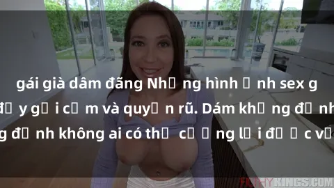 gái già dâm đãng Những hình ảnh sex gái Việt xinh đẹp đầy gợi cảm và quyến rũ. Dám khẳng định không ai có thể cưỡng lại được vẻ đẹp của họ.