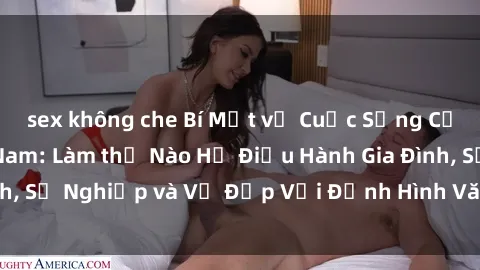 sex không che Bí Mật về Cuộc Sống Của Các MILF Việt Nam: Làm thế Nào Họ Điều Hành Gia Đình, Sự Nghiệp và Vẻ Đẹp Với Định Hình Văn Hóa Đương Đại