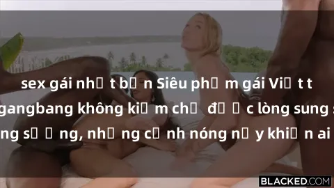 sex gái nhật bản Siêu phẩm gái Việt tham gia trong buổi gangbang không kiềm chế được lòng sung sướng, những cảnh nóng nảy khiến ai cũng phải mãn nhãn