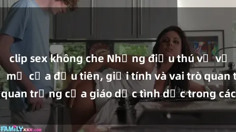 clip sex không che Những điều thú vị về sex ở Bắc Âu: Sự mở cửa đầu tiên, giới tính và vai trò quan trọng của giáo dục tình dục trong các quốc gia này.