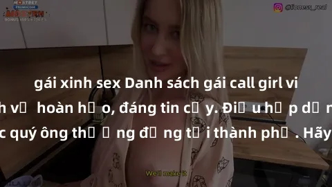 gái xinh sex Danh sách gái call girl vip chất lượng, dịch vụ hoàn hảo, đáng tin cậy. Điều hấp dẫn cho các quý ông thượng đẳng tại thành phố. Hãy nhấc máy và đặt lịch ngay!